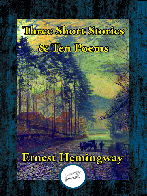 Title details for Three Short Stories & Ten Poems by Ernest Hemingway - Available